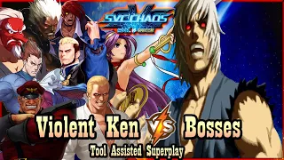 【TAS】SVC CHAOS: SNK VS CAPCOM- VIOLENT KEN VS BOSSES (BOSS RUSH)