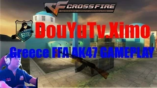 DouYuTv.Ximo Greece FFA AK47 Gameplay[Crossfire]