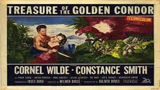 Treasure of the Golden Condor - 1953 -  Cornel Wilde , Finlay Currie - FULL MOVIE