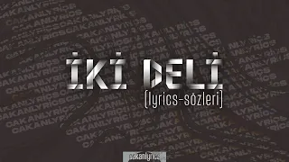 Hande Yener - İki Deli Ft. Serdar Ortaç (Sözleri/Lyrics)