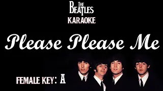 Please Please Me (Karaoke) The Beatles/ Female Key A