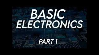 Basic Electronics Part 1