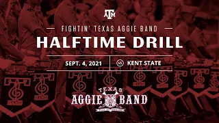 Fightin' Texas Aggie Band Halftime Drill | Kent State 2021