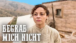 Begrab Mich Nicht | Moderner Westernfilm