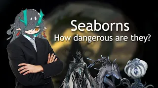 How dangerous seaborns are?