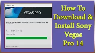 How to Download - How to install sony vegas pro 14 full version for free