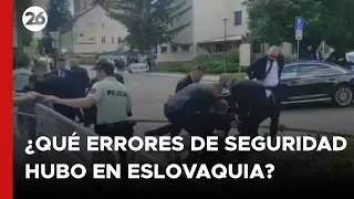 ATENTADO CONTRA FICO | ¿Qué errores de seguridad hubo en Eslovaquia?