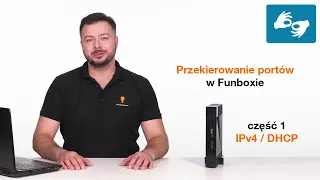 💡 ORANGE EKSPERT - 👉 Przekierowanie portów w Funbox – IPv4 i DHCP– część 1 - PJM