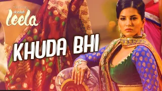 Khuda Bhi' FULL VIDEO Song | Sunny Leone | Mohit Chauhan | Ek Paheli Leela