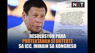 Resolusyon para protektahan si Duterte sa ICC, inihain sa kongreso | NXT