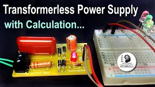 How to design Transformerless Power Supply circuit Explained with Calculation