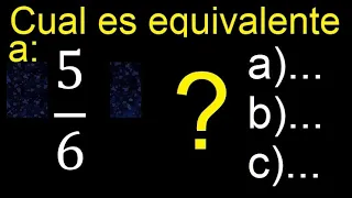 Cual es la fraccion equivalente a 5/6