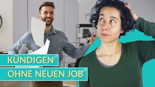 Job kündigen ohne einen neuen: 2 Gründe, die dafür sprechen