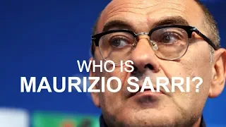 Who Is Chelsea's New Manager Maurizio Sarri?