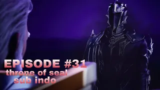 Throne of seal episode 31 sub indo