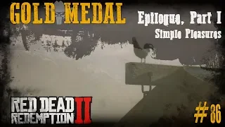 86 - Epilogue Part I, Simple Pleasures [Red Dead Redemption 2, Gold Medal, Walkthrough]