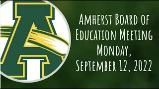 Amherst Board of Education Meeting, Monday, September 12, 2022