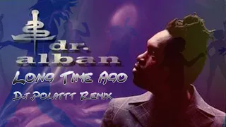 Dr. Alban - Long Time Ago (Dj.Polattt Eurodance Remix)