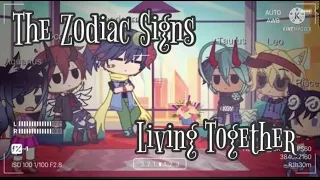 The Zodiac Signs Living Together || Gacha Club || [Blurry Eyes]