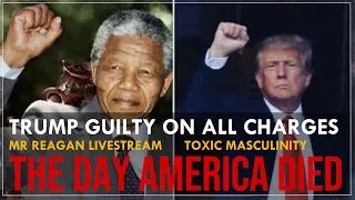 TRUMP "GUILTY" ON ALL COUNTS - Toxic Masculinity - Episode 19
