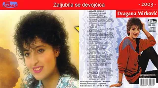 Dragana Mirkovic - Zaljubila se devojcica - (Audio 2003)