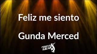 Feliz me siento letra - Gunda Merced (Salsa Fever) (Frases en Salsa)