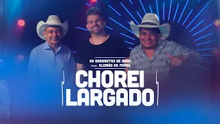Chorei Largado || Os Gargantas de Ouro Feat. @AlemaoDoForroOficial