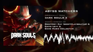 Abyss Watchers (Doom Version) from Dark Souls 3 by Geoffrey Day, David Levy, Game Music Collective