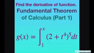 Find derivative of integral g (x) on [1, x] (2 + t^4)^5 dt. Fundamental Theorem of Calculus