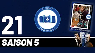 La Poche Bleue - S05É21 - Jean-Sébastien Giguère