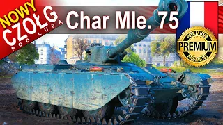 Char Mle. 75 - nie wiem jak tym grać... World of Tanks
