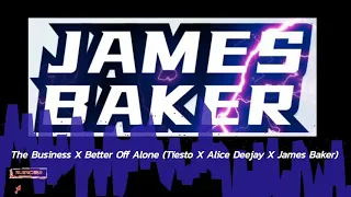 The Business X Better Off Alone (Tïesto X Alice Deejay X James Baker)