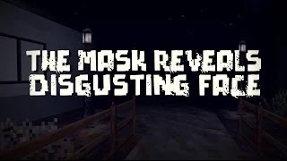 The Mask Reveals Disgusting Face