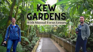 WHY YOU HAVE TO try Manual Focus Lenses! Kew Gardens edition