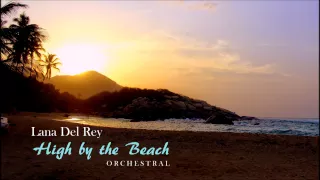 Lana Del Rey - High by the Beach (Orchestral Version) Instrumental