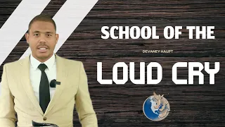 School Of The Loud Cry_ Lesson 2 - Devaney Haupt