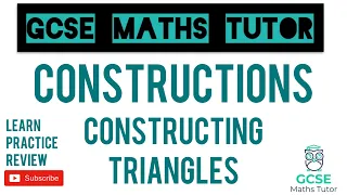 Constructing Triangles | Constructions and Loci | Grade 5 Playlist | GCSE Maths Tutor