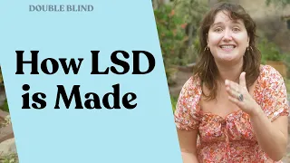 How LSD is Made | DoubleBlind