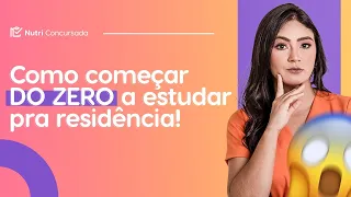 COMO COMEÇAR DO ZERO A ESTUDAR PRA RESIDÊNCIA MULTIPROFISSIONAL