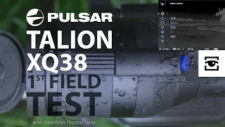 The Pulsar Talion XQ38 1st Field Test