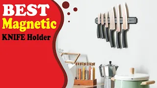 Best Magnetic Knife Holder - 2022 Review