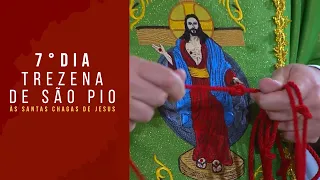 7º DIA DA TREZENA DE SÃO PIO ÀS SANTAS CHAGAS DE JESUS | PADRE REGINALDO MANZOTTI