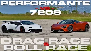 McLaren 720S vs Lamborghini Huracan Performante Drag and Roll Racing