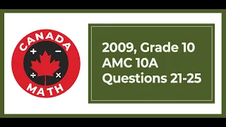 2009, Grade 10, AMC 10A | Questions 21-25