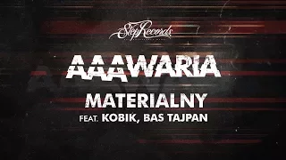 AAAWARIA ft. KOBIK, BAS TAJPAN - MATERIALNY