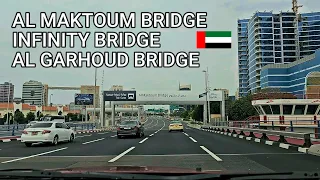 DUBAI ROAD TOUR: AL MAKTOUM BRIDGE | INFINITY BRIDGE | AL GARHOUD BRIDGE