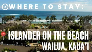 Where To Stay In Hawaii: Islander on the Beach. Wailua, Kauai
