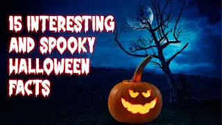 15 Interesting and Spooky Halloween Facts