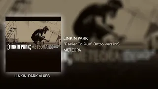 Linkin Park - Easier To Run (Intro version)