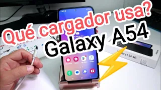 ¿Qué cargador usa Samsung Galaxy a54 que cargador usa?